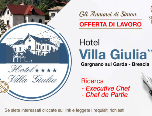 Cercasi Executive Chef e Chef de Partie per Hotel Villa Giulia, Gargnano sul Garda (Brescia)